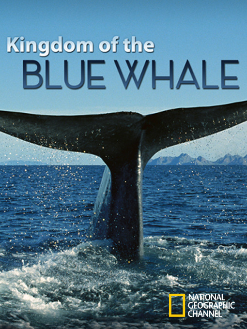 Title details for Kingdom of the Blue Whale by National Geographic - Available